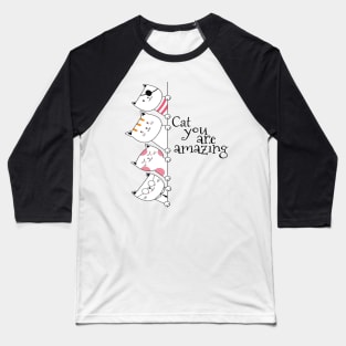 Cat you are amazing Baseball T-Shirt